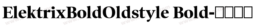 ElektrixBoldOldstyle Bold字体转换